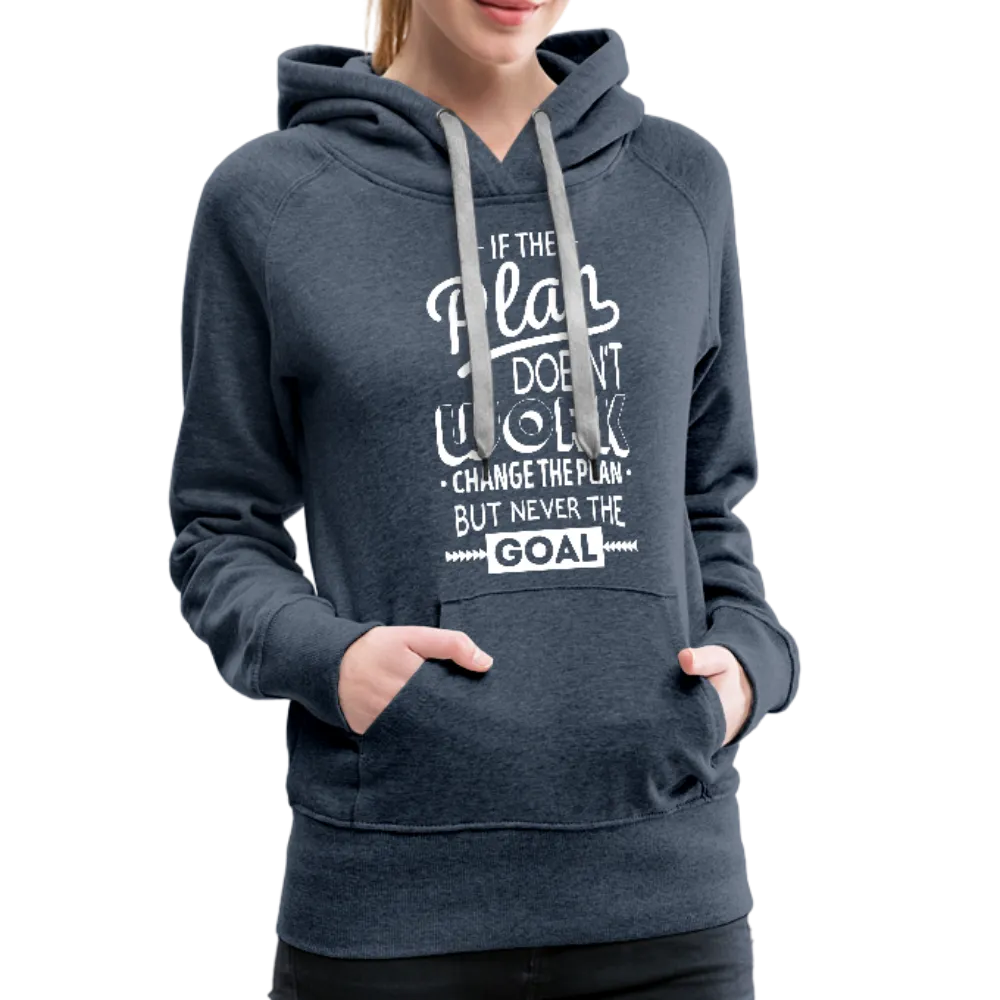 If the Plan Doesn't Work Women’s Premium Hoodie