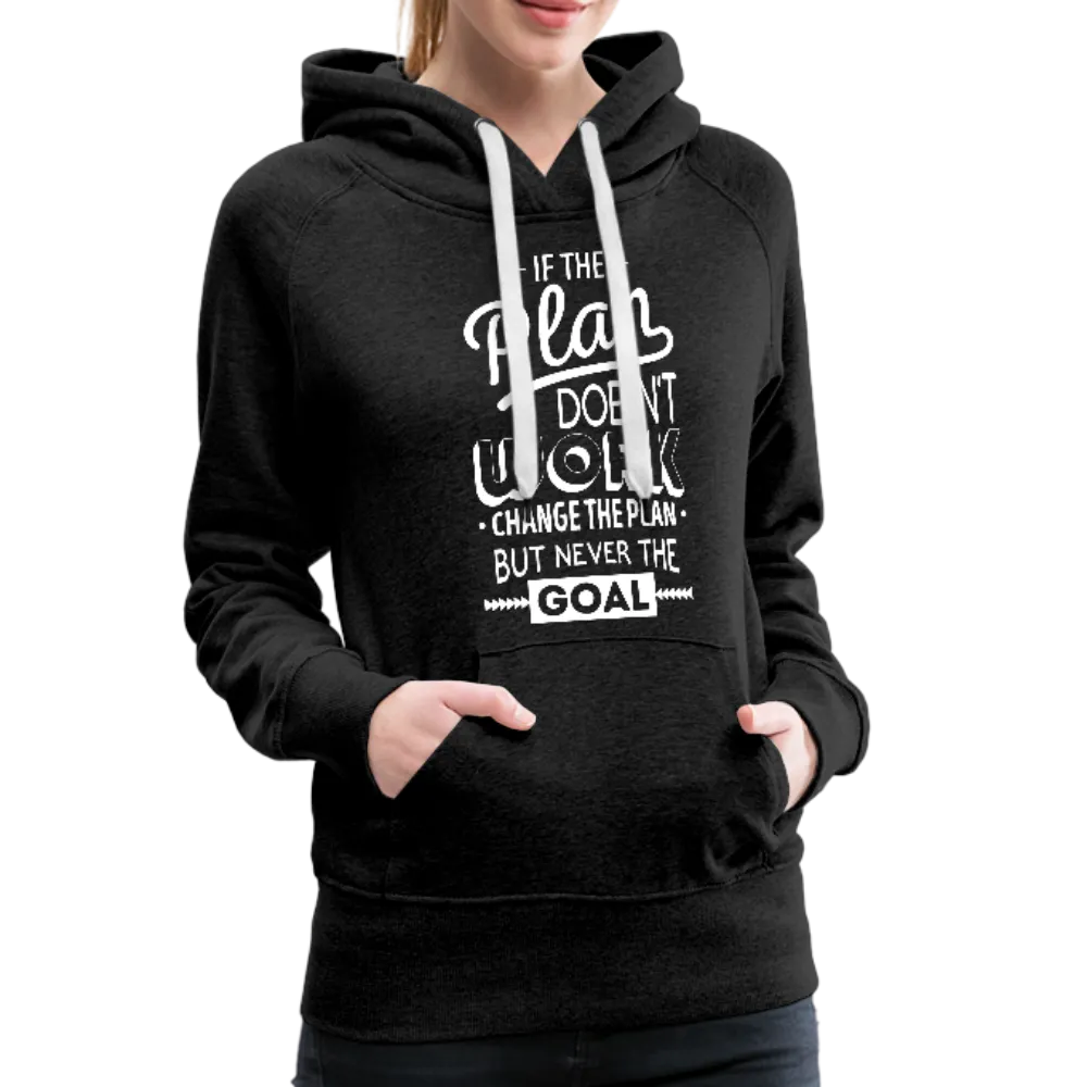 If the Plan Doesn't Work Women’s Premium Hoodie