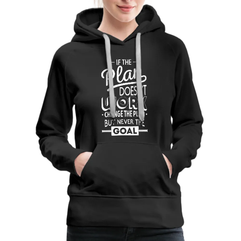 If the Plan Doesn't Work Women’s Premium Hoodie