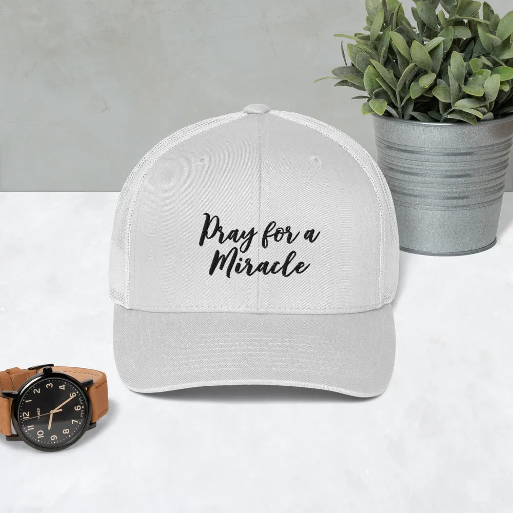 Margo's Collection - Pray for a Miracle - Trucker Cap - Different hat colors available