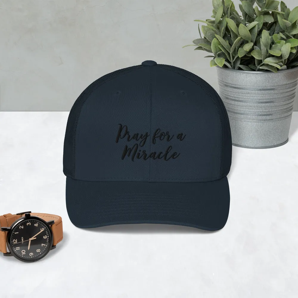 Margo's Collection - Pray for a Miracle - Trucker Cap - Different hat colors available