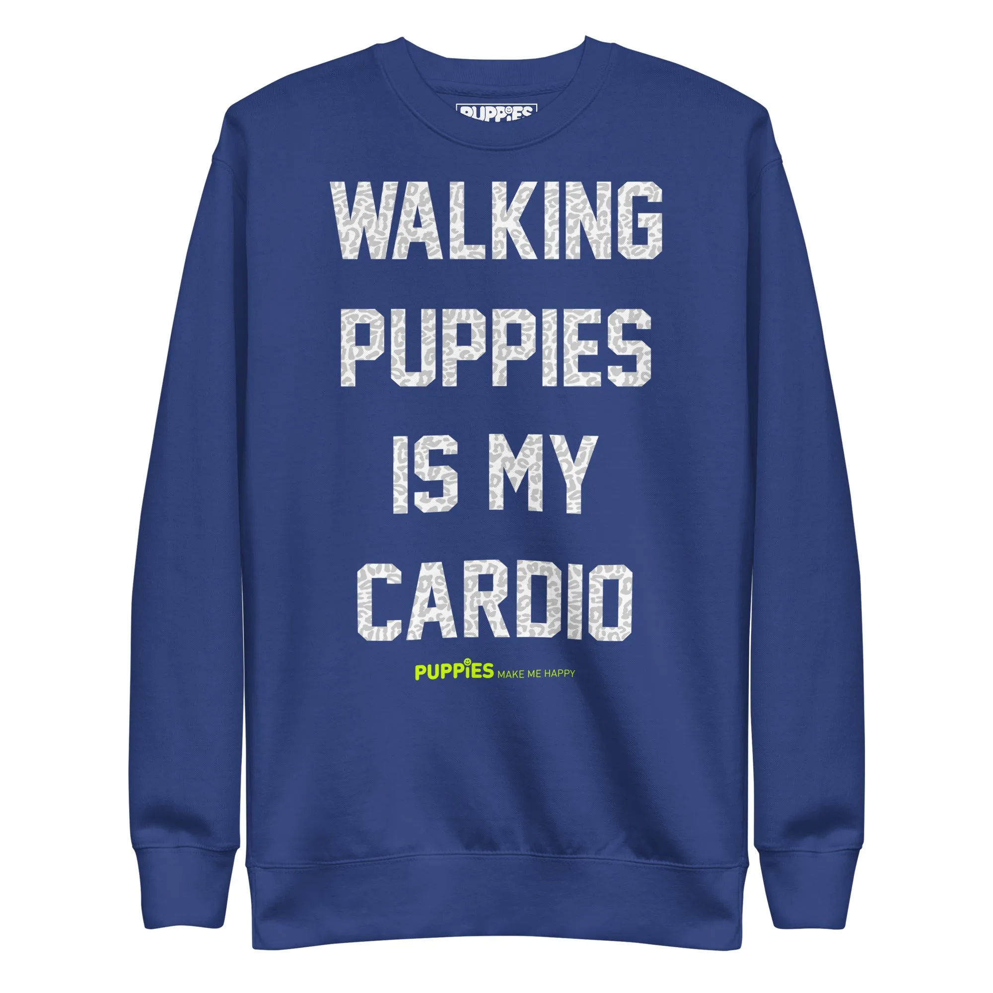 Walking Puppies is my Cardio | Unisex Premium Sweatshirt