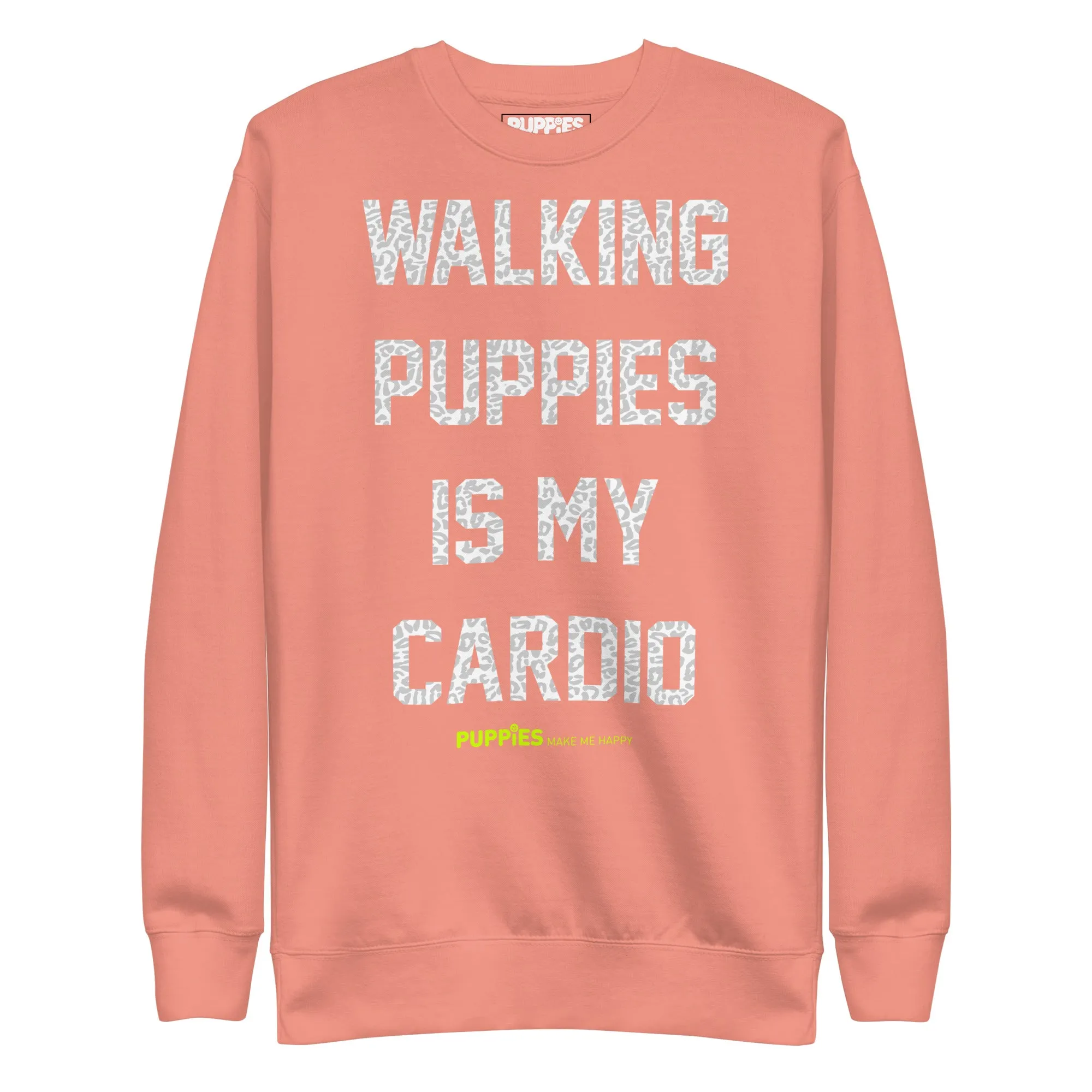 Walking Puppies is my Cardio | Unisex Premium Sweatshirt